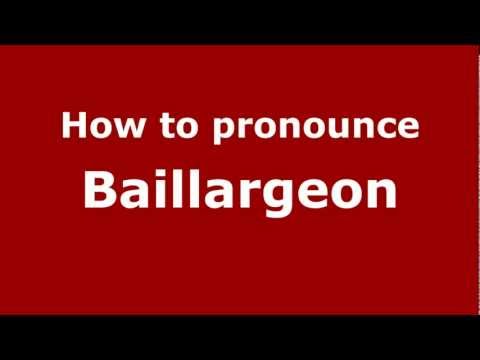 How to pronounce Baillargeon