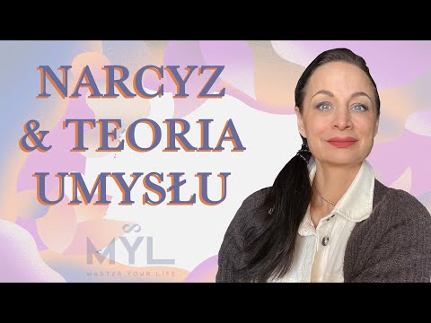 Narcyz i teoria umysłu - dlaczego jej nie ma i jak tworzy swój świat?