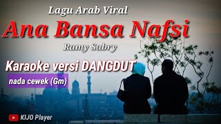 Download lagu ANA BANSA NAFSY - Versi Dangdut - Karaoke nada cewek(Gm) mp3