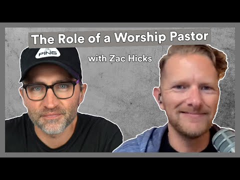 Il ruolo di un pastore di culto con Zac Hicks