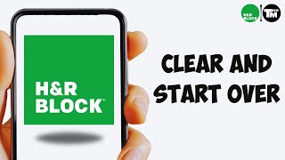 How do I Clear and Start Over in H&R Block Online (2025)