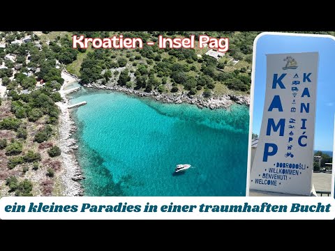 CAMPING KANIC 🌅 KROATIEN 🏝️ INSEL PAG 😎 Ein kleines Paradies direkt am Meer!
