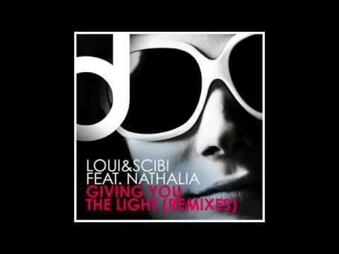 Loui & Scibi feat. Nathalia - Giving You The Light (Groove Cocktail Remix)