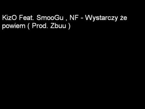 KizO Feat. SmooGu , NF - Wystarczy że powiem ( Prod. Zbuu ).wmv