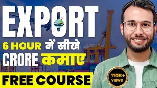 Import Export Business | 🚀 7 घंटे महामैराथन 💰 | 💯 % Full detailed Know