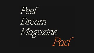 Peel Dream Magazine – “Pad”