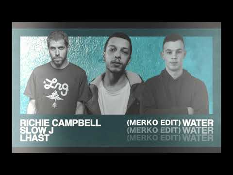 Richie Campbell, Slow J, Lhast - Water (Merko Edit)