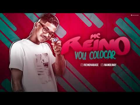 MC REINO-VOU COLOCAR-MUSICA NOVA