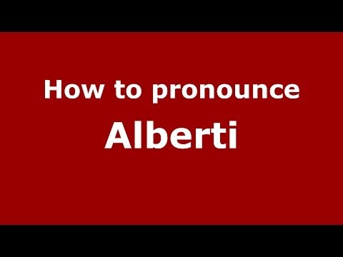 How to pronounce Alberti (Italian/Italy) - PronounceNames.com