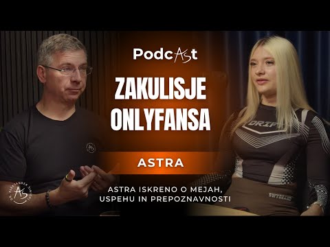Zakulisje OnlyFansa: Astra iskreno o mejah, uspehu in prepoznavnosti | PodcAŠt #17