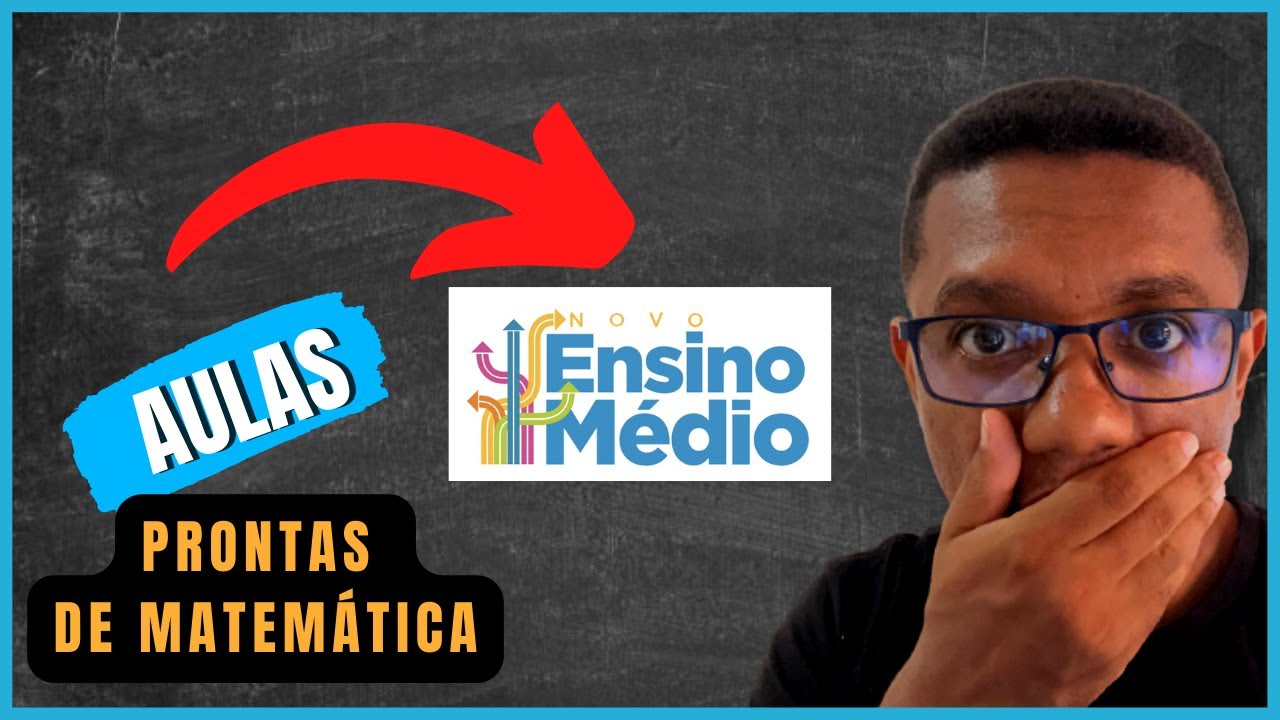 AULAS PRONTAS DE MATEMÁTICA PARA O NOVO ENSINO MÉDIO