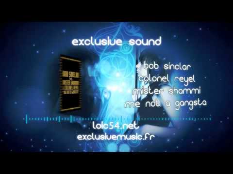 Bob Sinclar feat. Mister Shammi & Colonel Reyel - Me Not A Gangsta (Nouveau single en intégralité)