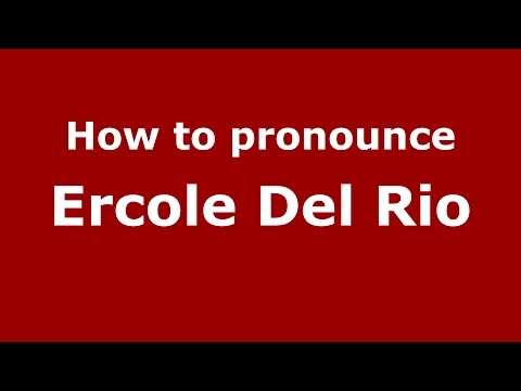 How to pronounce Ercole Del Rio (Italian/Italy)  - PronounceNames.com
