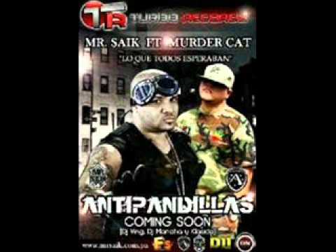 Mr Saik ft Murder Cat - Antipandillas