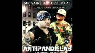 Mr Saik ft Murder Cat - Antipandillas