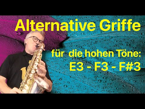Alternative Griffe für die hohen Töne: E3, F3 & F#3  (Saxophon Praxis Tipps)