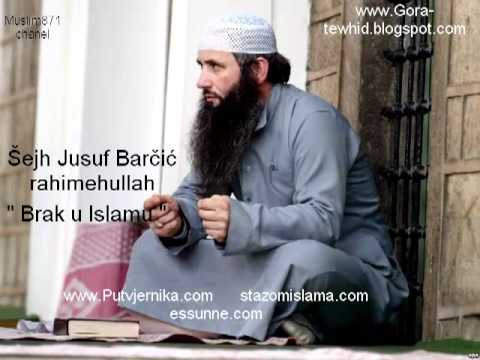 Jusuf Barčić , rahimehullah  - Brak u Islamu ( 1 deo )
