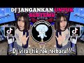 DJ JANGANKAN UNTUK BERTEMU MEMANDANGMU TETETRETET JEDAG JEDUG KECE MR BLENK REMIX VIRAL YG DI CARI