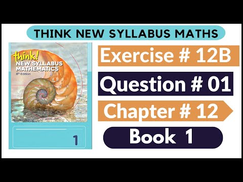 Exercise 12b Question no 01 Think New Syllabus Mathematics 8th Edition Solutions | Book 1 | D1 Ch#12