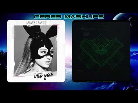 Ariana Grande & Notaker - Into You-Fatal System Error (Ceres Mashup)