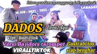 Download lagu DADOS ( BUDI CILOK ) LIVE PERFORM PANGGUNG | LARASAYU #viralltiktok #bajidorversion #tarompet ASYIK mp3