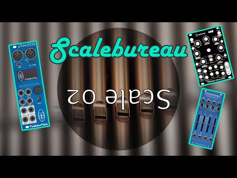 .: Scalebureau °02 ¡¡ Where pitch hits more than 12 notes feat. Tubbutec µTune, 4MS EO & Eudemonia