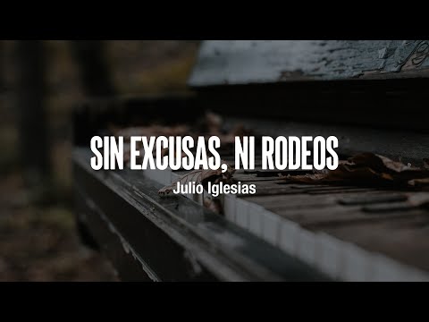 Sin Excusas Ni Rodeos - Julio Iglesias