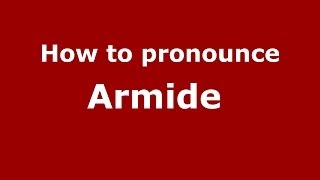 How to pronounce Armide&nbsp;