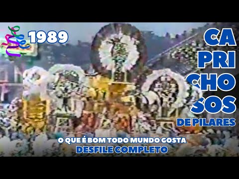 CAPRICHOSOS 1989 | O QUE É BOM TODO MUNDO GOSTA | DESFILE COMPLETO | CARNAVAL RIO DE JANEIRO