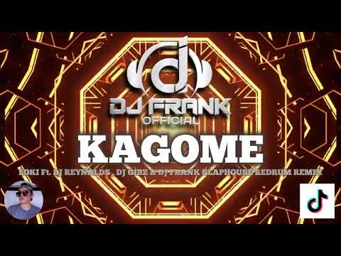 LOKI - KAGOME /Dj Reynalds, Dj Gibs P. & DJ FRANK SLAPHOUSE REDRUM REMIX