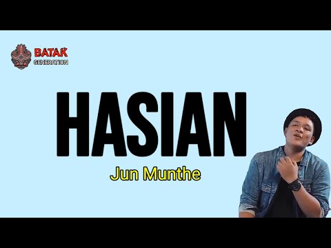 HASIAN - JUN MUNTHE LIRIK | UNOFFICIAL |
