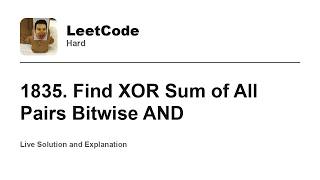 YouTube video '1835. Find XOR Sum of All Pairs Bitwise AND (Leetcode Hard)'
