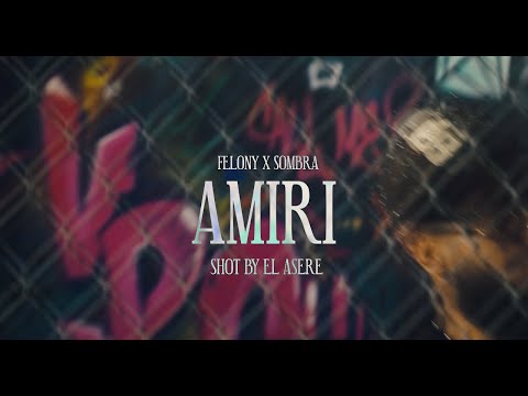 FELONY X @sombrapr-official - AMIRI (VIDEO OFICIAL)