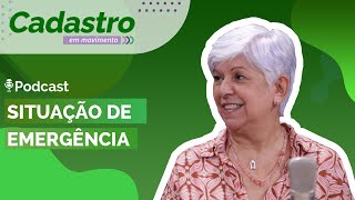 Podcast Cadastro em Movimento - Ep. 11 - Situação de Emergência