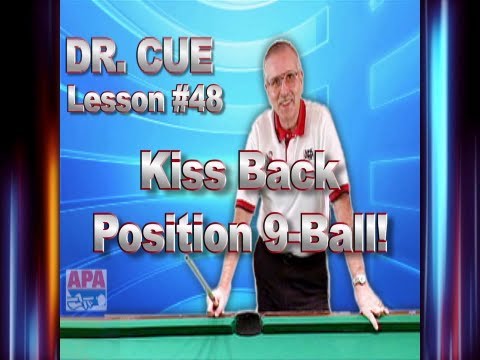 APA Dr. Cue Instruction - Dr. Cue Pool Lesson 48: Kiss Back Position 9-Ball!