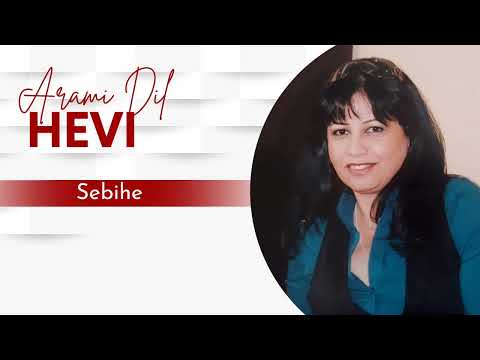 Hevi - Sabiha |  هێڤی - سەبیحەی من چیاییە