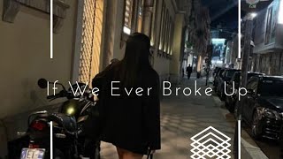 INDRAGERSN - If We Ever Broke Up
