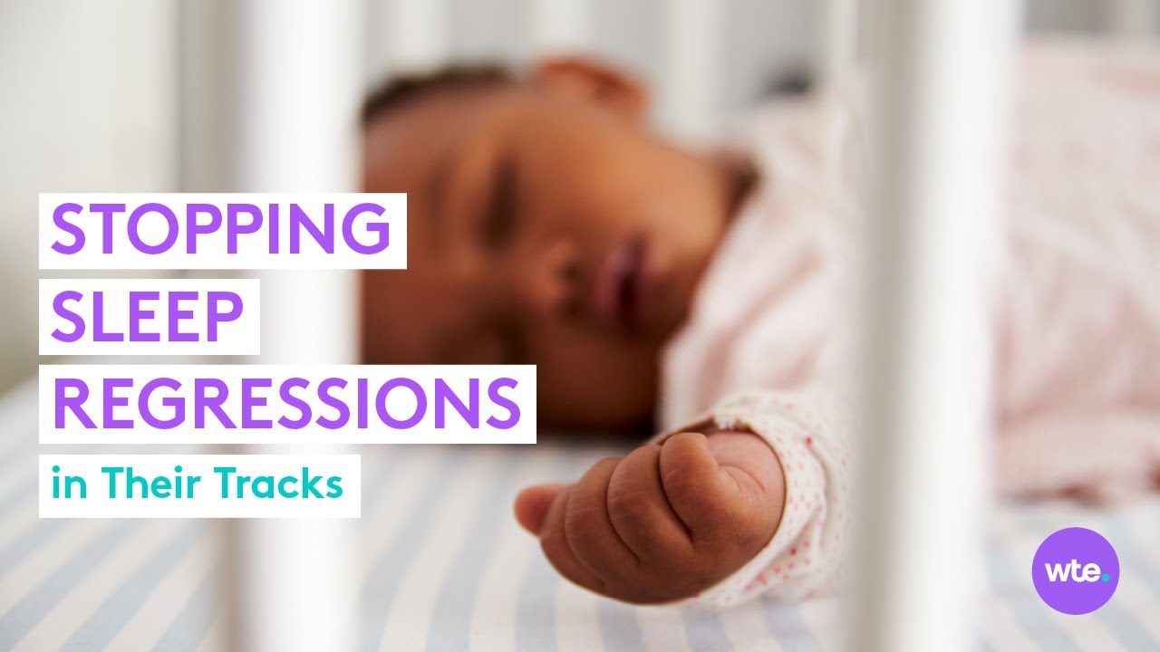 How to Stop Baby Sleep Regressions In Their Tracks - What to Expect