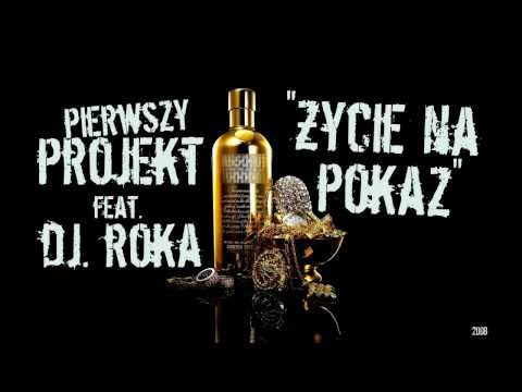 Pierwszy Projekt - Życie na pokaz feat. Dj.Roka  2008