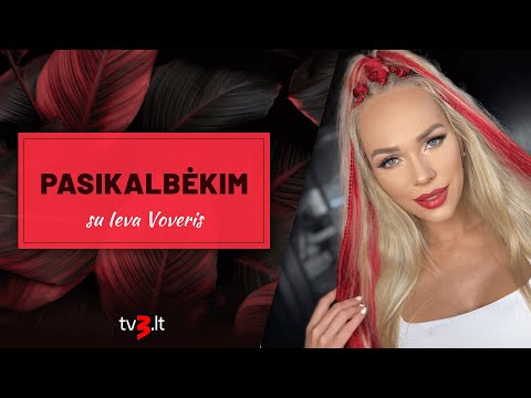 PASIKALBĖKIM. Ieva Voveris: buvo laikas, kai nenorėjau gyventi