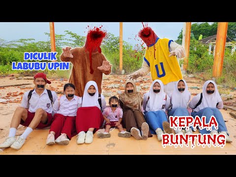 GAWAT LABUBU KEPALA BUNTUNG SAMA UPIN KEPALA BUNTUNG CULIK SEMUA MURID | CHIKAKU FAMILY