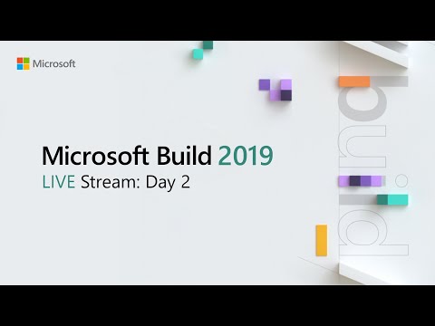 Microsoft Build 2019 - LIVE Stream - Day 2 (May 7)