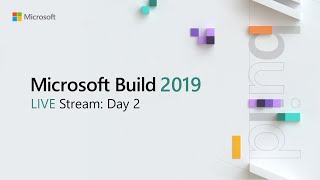 Microsoft Build 2019 - LIVE Stream - Day 2 (May 7)