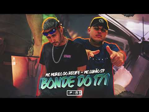 MC MURILO DO RECIFE FEAT. MC LUKÃO SP - BONDE DO 171 (BNB NO BEAT) REMIX BREGA FUNK