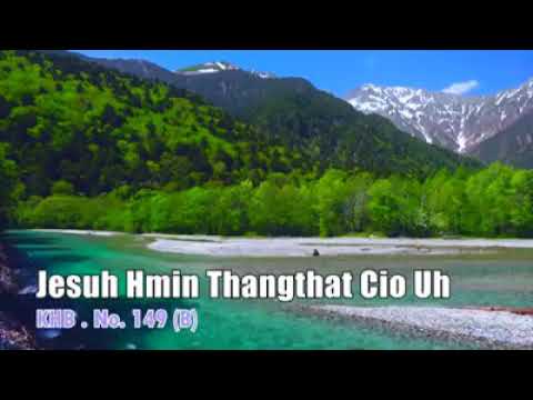 Falam Hymns Hla : Jesuh Hmin Thangṭhat Uh - KHB No.149