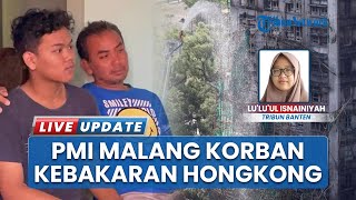 Masih Berduka, Anak PMI Malang Korban Kebakaran Maut di Hong Kong Ungkap Komunikasi Terakhir