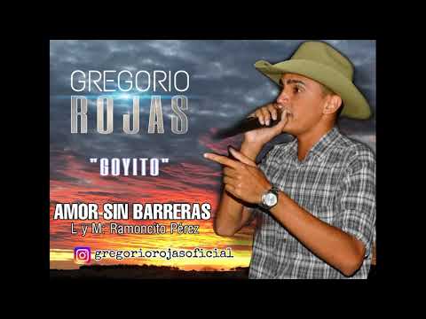Gregorio "Goyito" Rojas - Amor Sin Barreras