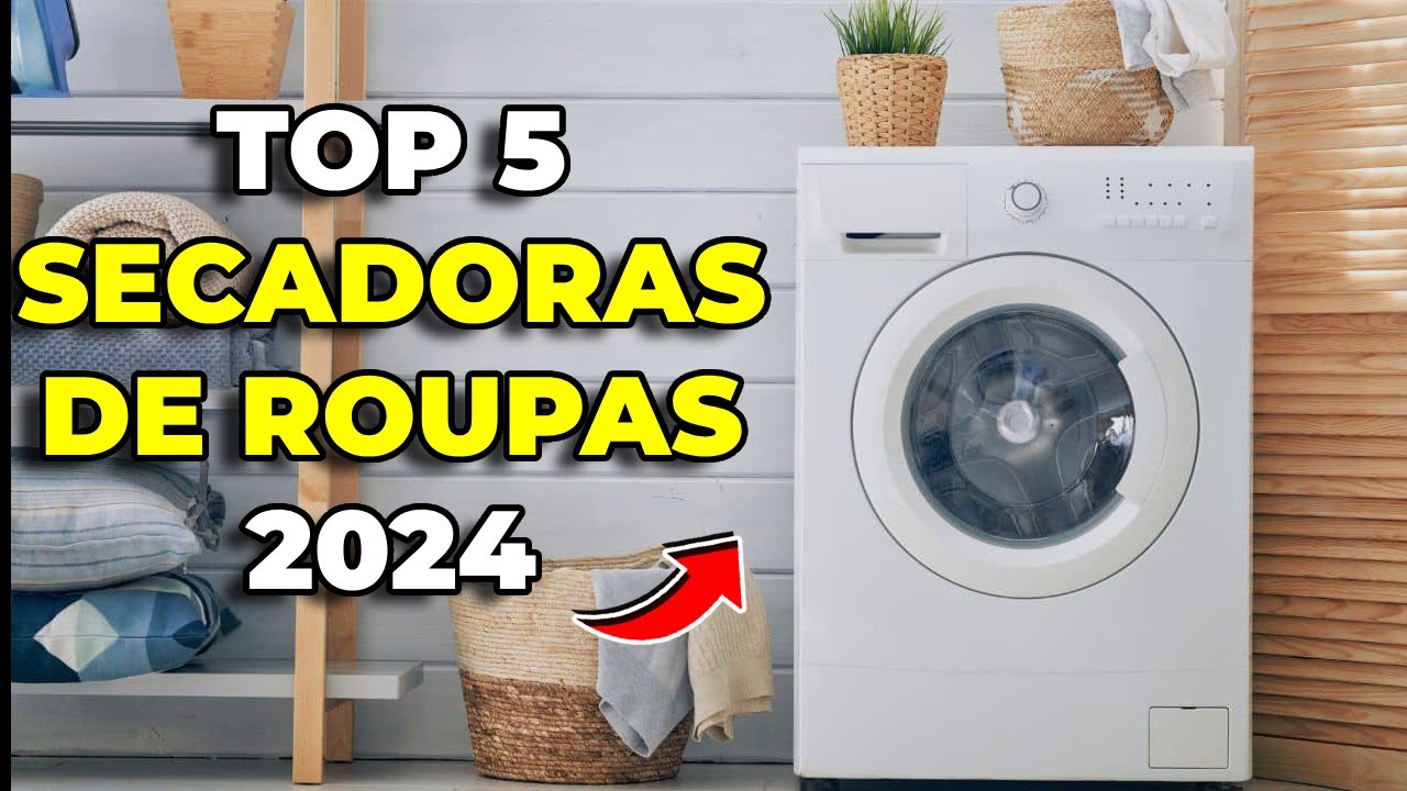 Qual a Melhor Secadora de Roupas de 2024? Descubra a Melhor Secadora de Roupas para Você!