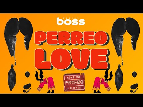Perreo Love (Mix Live Interlude, TraBaby, Acechandote, LocuraAutomatica) - DeejayBoss