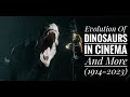 Evolution Of Dinosaurs In Cinema And More (1914-2023)